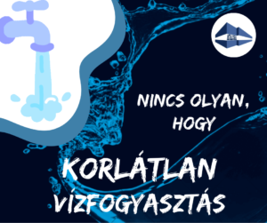 nincs olyan, hogy korlátlan vízfogyasztás